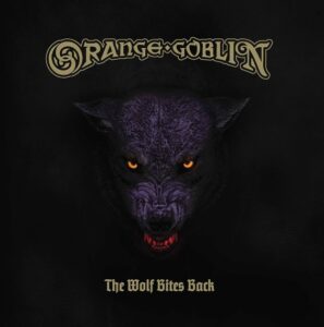 Orange Goblin - The Wolf Bites Back