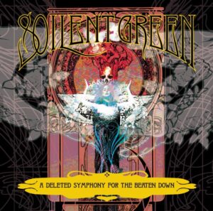 Soilent Green - A Deleted Symphony For The Beaten Down