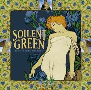 Soilent Green - Sewn Mouth Secrets