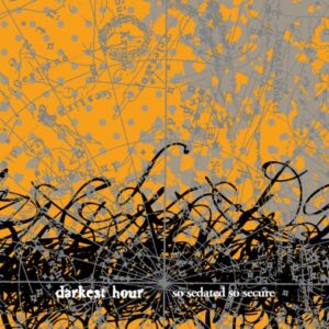 Darkest Hour - So Sedated, So Secure（2001）