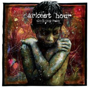 Darkest Hour - Undoing Ruin（2005）