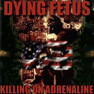 Dying Fetus - Killing On Adrenaline（1998）