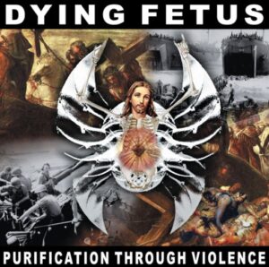 Dying Fetus - Purification Through Vilolence（1996）