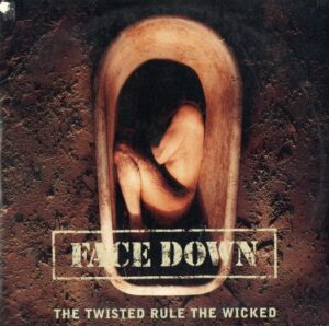 Face Down - The Twisted Rule The Wicked（1997）