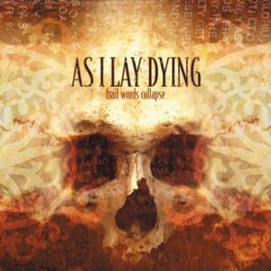As I Lay Dying - Frail Words Collapse（2003）