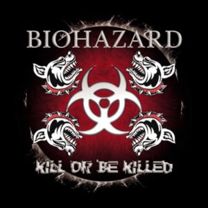 Biohazard - Kill Or Be Killed（2003）