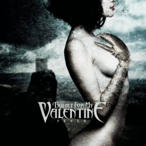 Bullet For My Valentine - Fever（2010）