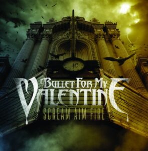 Bullet For My Valentine - Scream Aim Fire（2008）