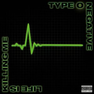 Type O Negative - Life Is Killing Me（2003）