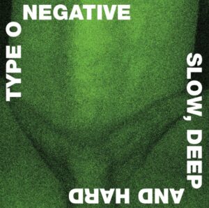 Type O Negative - Slow, Deep And Hard（1991）