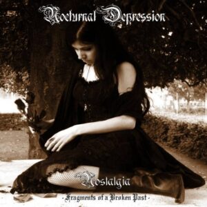 Nocturnal Depression - Nostalgia - Fragments Of A Broken Past（2006）