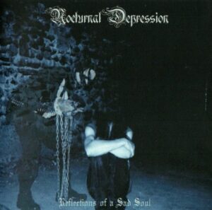 Nocturnal Depression - Reflections Of A Sad Soul（2008）