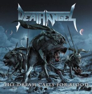 Death Angel - The Dream Calls For Blood（2013）