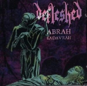 Defleshed - Abrah Kadavrah（1996）