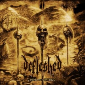 Defleshed - Grind Over Mastter（2022）