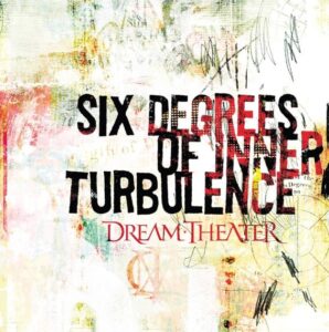 Dream Theater - Six Degrees Of Inner Turbulance（2002）