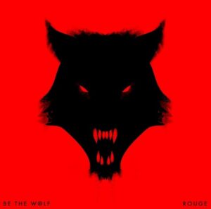 Be The Wolf - Rouge（2016）