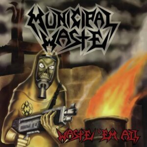 Municipal Waste - Waste 'Em All（2003）
