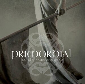 Primordial - To The Namelsee Dead（2007）
