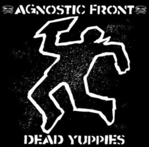Agnostic Front - Dead Yuppies（2001）
