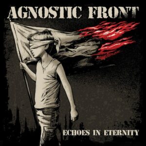 Agnostic Front - Echoes In Eternity（2025）