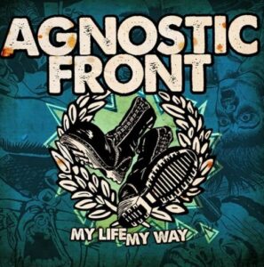 Agnostic Front - My Life My Way（2011）