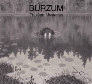 Burzum - Thulêan Mysteries(2020)