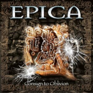 Epica - Consign To Oblivion（2005）