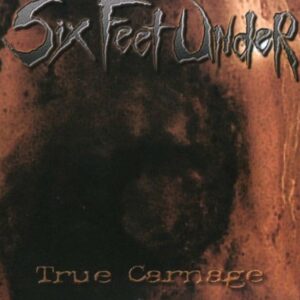 Six Feet Under - True Carnage（2001）