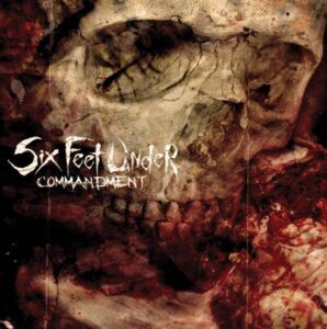Six Feet Under - Commandment（2007）