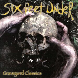 Six Feet Under - Graveyard Classics（2000）