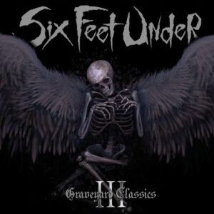 Six Feet Under - Graveyard Classics Ⅲ（2010）