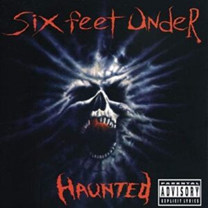 Six Feet Under - Haunted（1995）