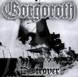 Gorgoroth - Destroyer, Or About How To Philosophize With The Hammer（1998）