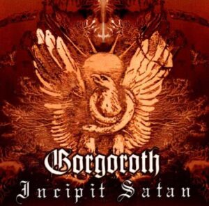 Gorgoroth - Incipit Satan（2000）