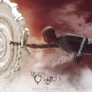 Born Of Osiris - The Simulation（2019）