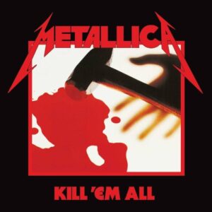 Metallica - Kill 'Em All（1983）