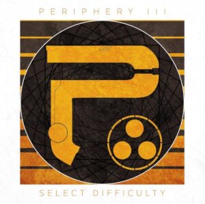 Periphery - Periphery Ⅲ: Select Difficulty（2016）