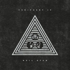 Periphery - Periphery IV: Hail Stan（2019）