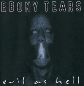 Ebony Tears - Evil As Hell（2001）