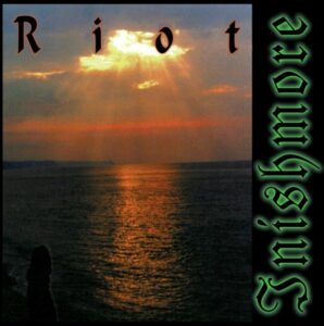 Riot - Inishmore（1997）