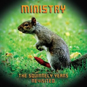 Ministry - The Squirrely Years Revisited(2025)