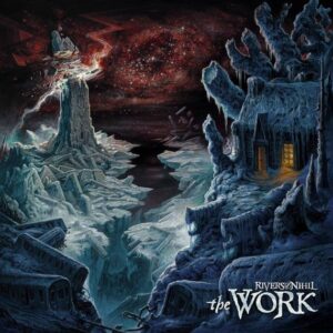 Rivers Of Nihil - The Work(2021)