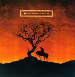 Sigh - Gallows Gallery（2005）