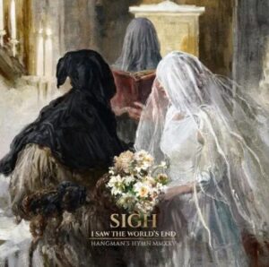 Sigh - I Saw The World's End - Hangman's Hymn MMXXV（2025）