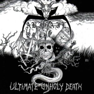 Abigail - Ultimate Unholy Death（2005）