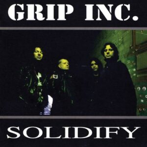 Grip Inc. - Solidify（1999）