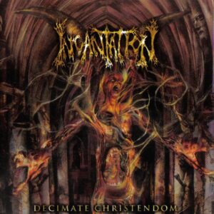 Incantation - Decimate Christendom(2004)