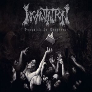 Incantation - Vanquish In Vengeance(2012)