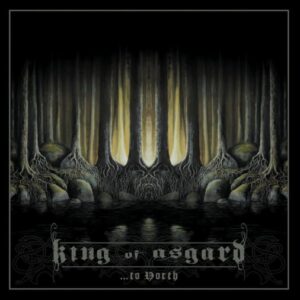 King Of Asgard - ...To North（2012）